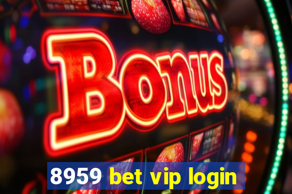 8959 bet vip login